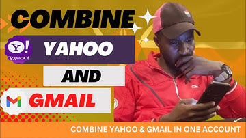 HOW TO COMBINE YOUR YAHOO AND GMAIN TOGETHER