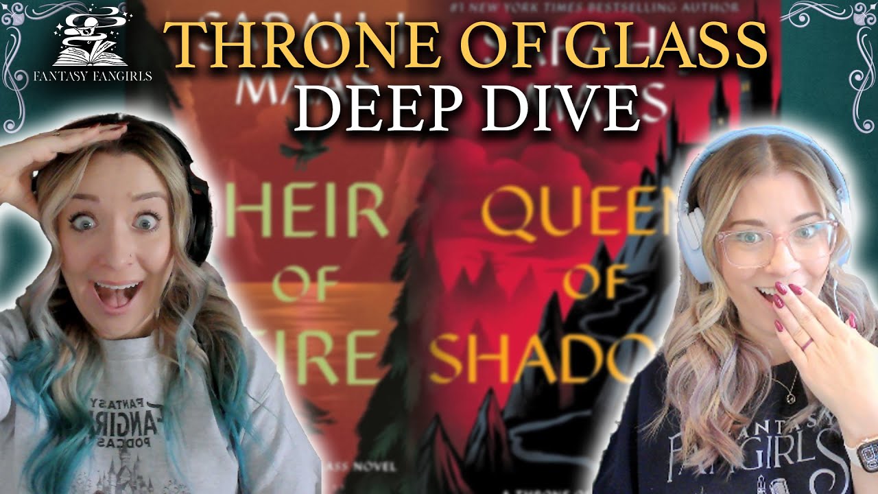 TOG Fantasy FanGuide Episode 2: Heir of Fire, Queen of Shadows | Fantasy Fangirls Podcast