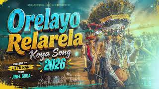 Orelayo Relarela || Koya Gondi Song || Malkangiri Koya Gondi Song 2026 || Remix Bye Anil remix 