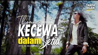 THOMAS ARYA - Kecewa Dalam Setia