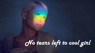 No Tears Left To Cool Girl (Unknown Mash Up) - Ariana Grande