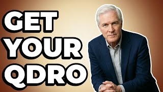 How Do You Obtain A Qualified Domestic Relations Order?