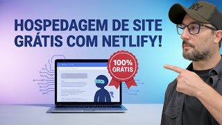 Hospede Sites Grátis com Netlify: Tutorial Completo com IA e HTML/CSS/JS