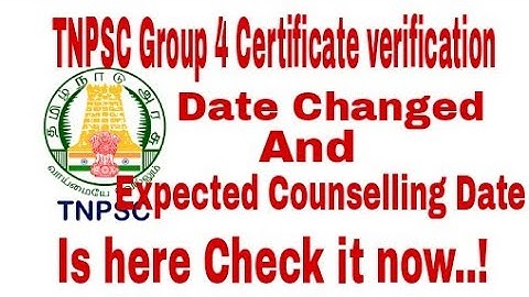 Group 4 (ccse-4) - 2018 Certificate verification Date Changed & Expected Counselling Date