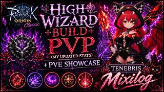HIGH WIZARD BUILD (PVP) | UpdatedStats | PVE Showcase | RAGNAROK ORIGIN CLASSIC | TENEBRIS | Mixilog