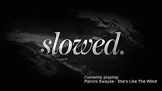 She's Like The Wind (Slowed + Reverb)