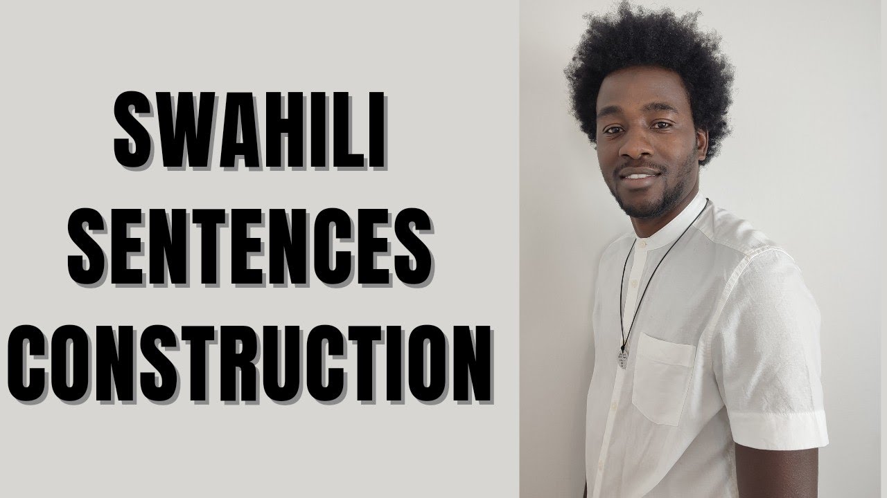 SWAHILI SENTENCES CONSTRUCTION