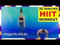 HIIT Workout  - 30 Min - No Equipment at Home with Cirque du Soleil