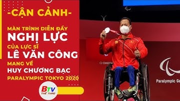 LỰC SĨ LÊ VĂN CÔNG GIÀNH HUY CHƯƠNG BẠC PARALYMPIC TOKYO 2020