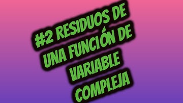 #2 Residuos de una Función de Variable compleja