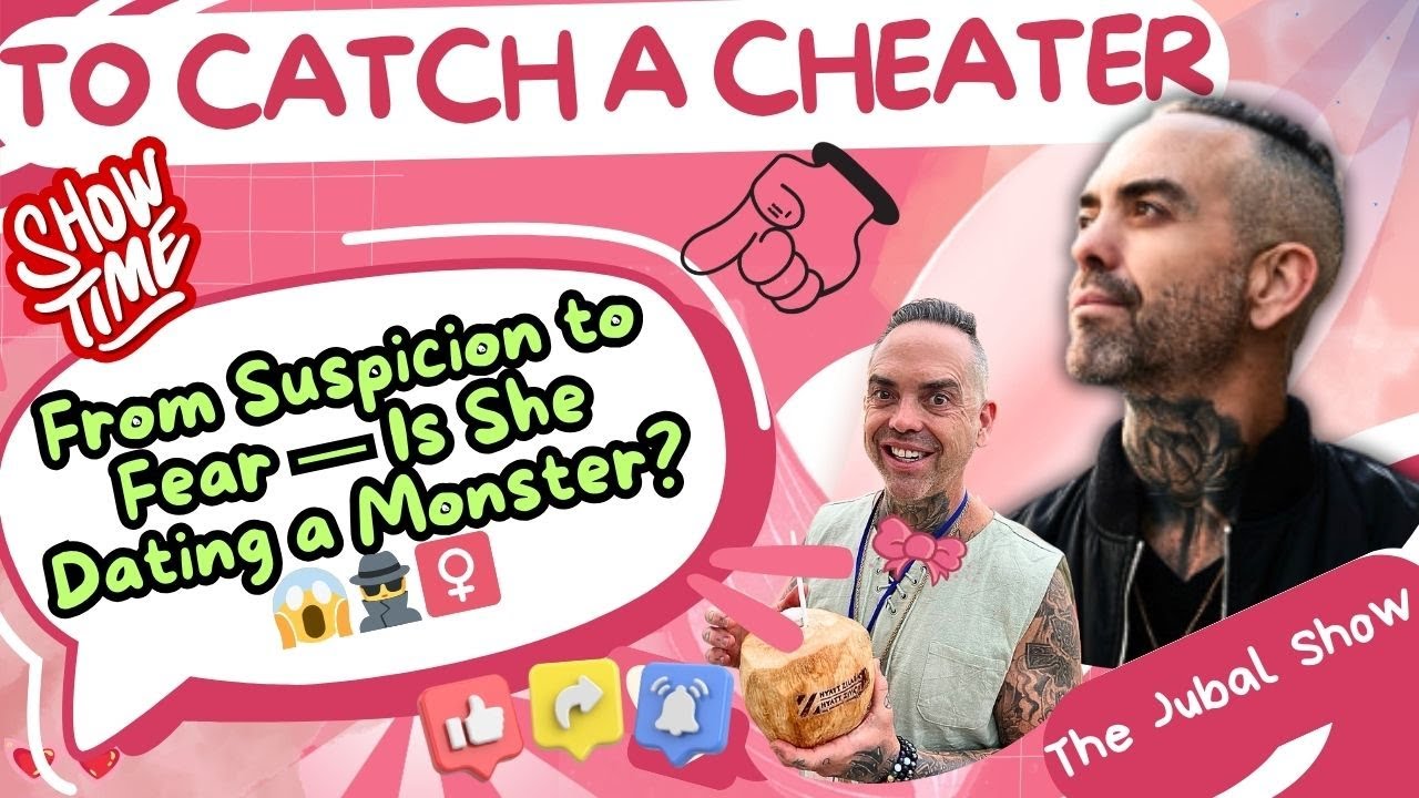 From Suspicion to Fear — Is She Dating a Monster? | To Catch A Cheater - The Jubal Show