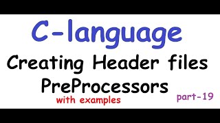 c language creating header files and preprocessors 19