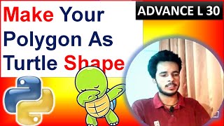 Make Customized Turtle Shape | Begin_Poly(), End_poly() Functions | Python Turtle Advance 30