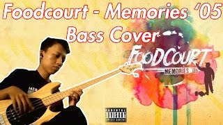 Foodcourt - Memories '05 (Bass Cover)