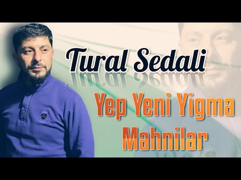 Tural Sedalidan Yep Yeni Super Azeri Yigma Mahnilari 2022 Haminin Axtardigi