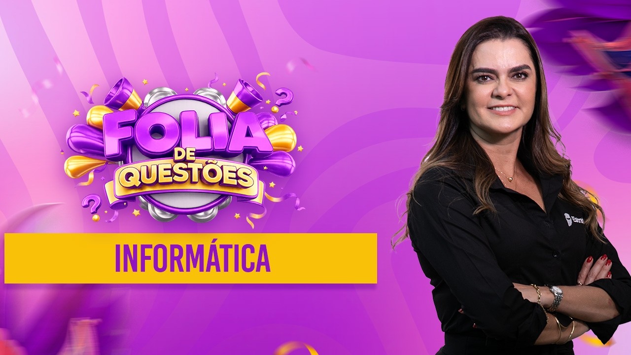 Informática - Folia de Questões - Prof. Emannuelle Gouveia