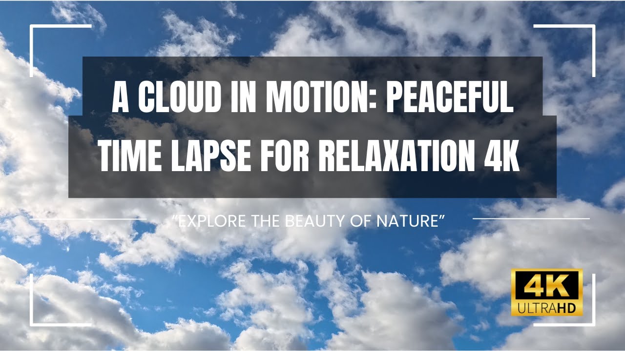 A Cloud in Motion: Peaceful Time Lapse For Relaxation 4K - YouTube