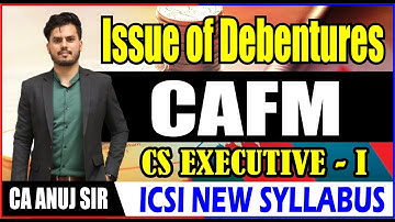 ISSUE OF DEBENTURES | CS EXECUTIVE | CAFM | BY CA ANUJ SIR | CS NKJ CS CLASSES | 9013878840