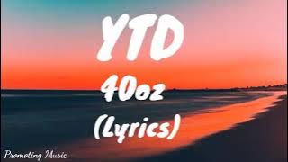 YTD - 40oz (Lyrics)