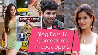 Bigg Boss 16 Contestants In Lock Upp 2