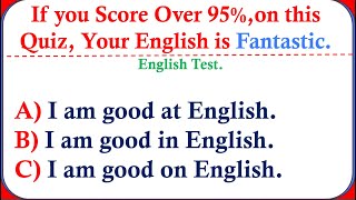 IF YOU CAN SCORE OVER 95% ON THIS QUIZ, YOUR ENGLISH IS FANTASTIC #quiz