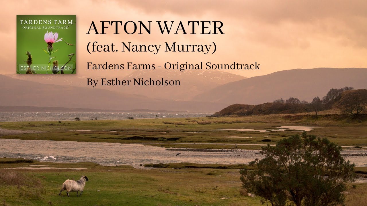 Afton Water (feat Nancy Murray) - Fardens Farm - Esther Nicholson Afton Water (feat Nancy Murray) - Fardens Farm - Esther Nicholson