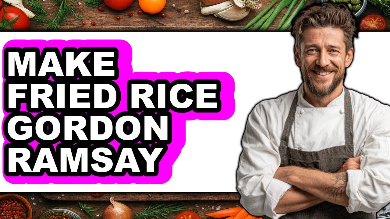 How To Make Fried Rice Gordon Ramsay - Full Guide - YouTube