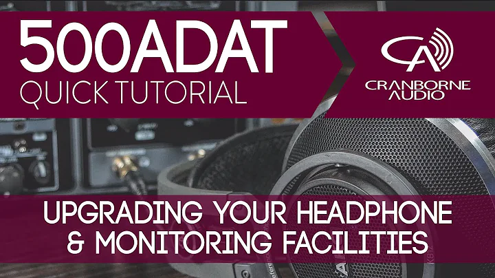 500ADAT Quick Tutorial | Upgrading your headphone amplifier and monitoring facilities
