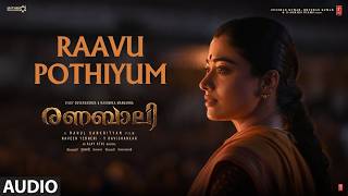 Raavu Pothiyum Audio Song | Ranabaali | Vijay Deverakonda, Rashmika | Rahul Sankrityan | Ajay Atul