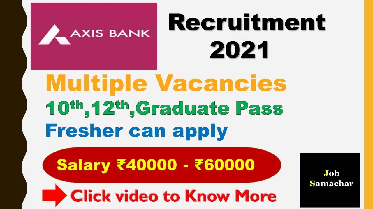 Axis Bank Recruitment 2021| Fresher banking Jobs | Graduate banking Jobs