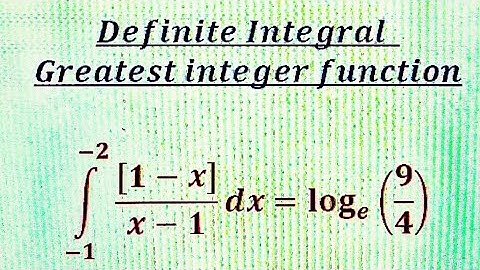 Definite Integral of greatest Integer Function ( Part 102)