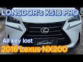 Lonsdor K518 Pro: 2016 Lexus NX200 All-Smart-Keys-Lost Programming | KeyShop-Online