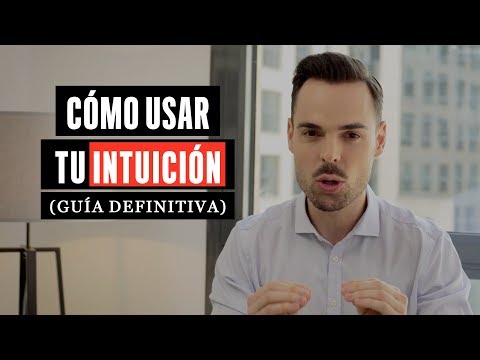 Video: Cómo Aprender A Usar Tu Intuición