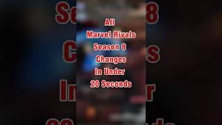 All Marvel Rivals Season 8 Changes in under 20 seconds #marvelrivals #marvelrivalsupdate