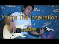 You're The Inspiration | Chicago | Jojo Lachica Fenis Fingerstyle Guitar Cover
