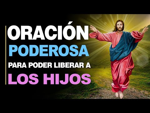 🙏 Oración Poderosa Libéranos a los Hijos, AUNQUE NO QUIERAN ¡DE ALTO NIVEL! 🙇