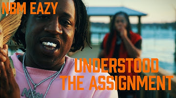 NMB Eazy - "Understood the Assignment" (Official Music Video)