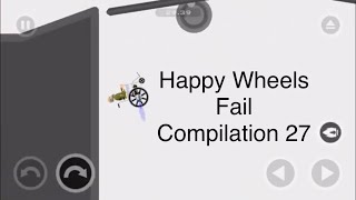 Happy Wheels Fail Compilation 27