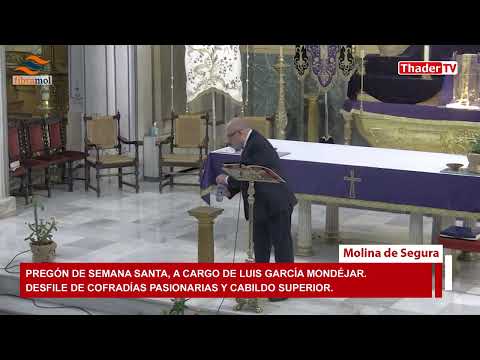 Molina de Segura Pregón de Semana Santa, a cargo de Luis García Mondéjar