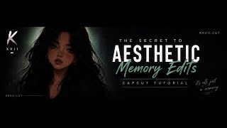 The Secret To Aesthetic Memory Edits | CapCut Tutorial