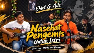 Nasehat Pengemis Untuk Istri - Ebiet G Ade || Cover by Narko and Friends