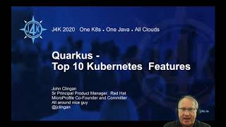 J4K 2020 - Oct 13-14 - john Clingan-Quarkus' Top Ten Kubernetes Native Java Features