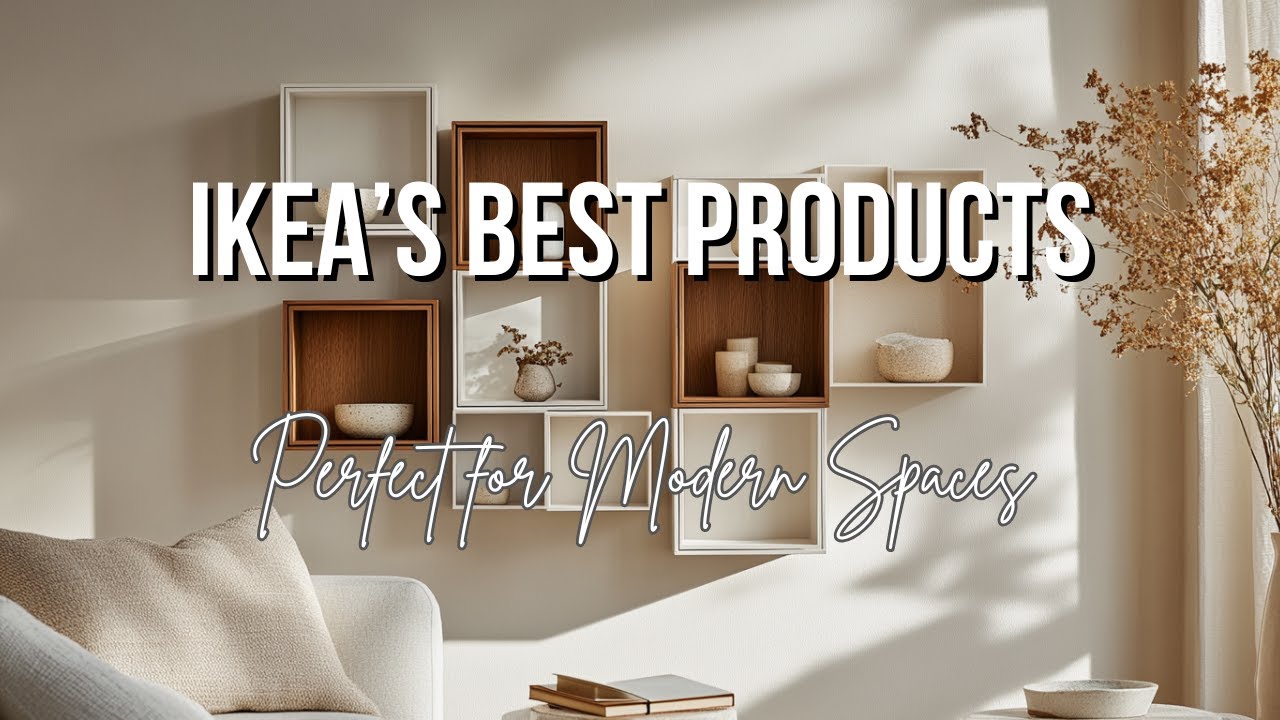 IKEA’s Best Products for Modern Spaces — Timeless Design Picks