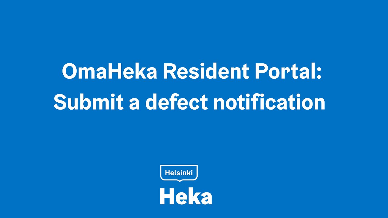 Submit a defect notification on OmaHeka Resident Portal