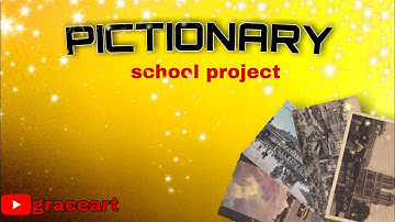 PICTIONARY|| school project|| 50-words||