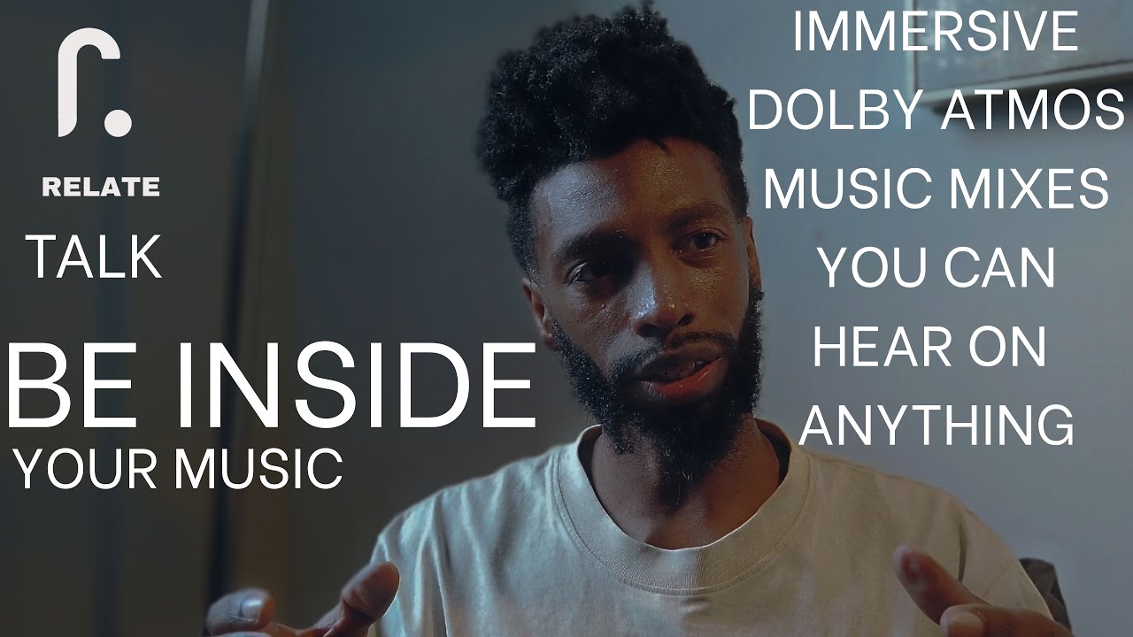TALK Highly Immersive Dolby Atmos Music Mixing you can Actually Hear on ANYTHING | Relate TALK 01