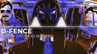 D-Fence - Bloody Ditzkickz Bootleg