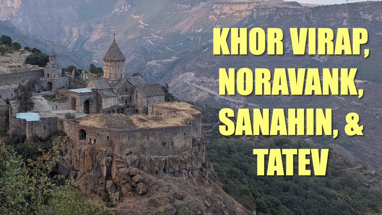 Khor Virap, Noravank, Sanahin, and Tatev in Armenia
