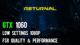 Playable? | Returnal April 19th Patch | GTX 1060 3GB | FSR 2 Quality & Performance