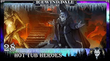 Hot Tub Heroes - Rime of the Frostmaiden - Foundry VTT - 5e D&D - EP 28